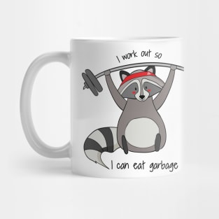 I Work Out So I Can Eat Garbage, Funny Raccoon Gym Work Out Mug